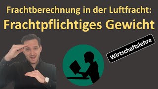 Frachtberechnung in der Luftfracht 2 von 2 Frachtpflichtiges Gewicht [upl. by Elokkin]