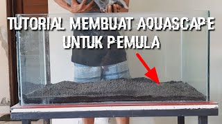 Totorial cara membuat aquascape untuk pemula [upl. by Shiekh]