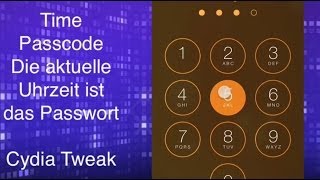 Time Passcode  Cydia Tweak  Die aktuelle Uhrzeit ist dein Passcode  iPhone amp Co [upl. by Caravette]