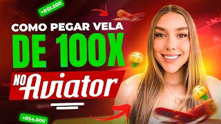 🔴 COMO PEGAR VELA DE 100x NO AVIATOR  ESTRATÉGIA MAIS ASSERTIVA [upl. by Enotna]