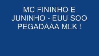 MC FININHO E JUNINHO  EU SOU PEGADA MLK [upl. by Aivek]