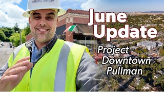 June Update – Project Downtown Pullman [upl. by Syverson]