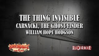 quotThe Thing Invisiblequot by W H Hodgson  A Carnacki the GhostFinder Story [upl. by Noiz432]