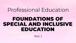 Prof Ed  Foundations of Special and Inclusive Education  LET Reviewer Part 1 [upl. by Macmillan734]