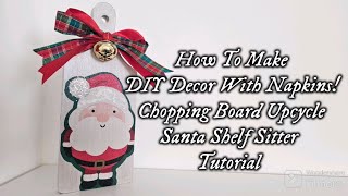 Poundland Chopping Board Upcycle DIY Santa Shelf Sitter Home Decor Tutorial jingleboos24 [upl. by Nnayrb]