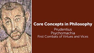 Prudentius Psychomachia  First Combats of Virtues and Vices  Philosophy Core Concepts [upl. by Barncard861]