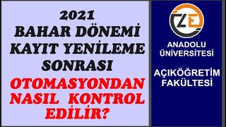 AÖF Kayıt Yenileme Sonrası Otomasyondan Nasıl Kontrol Edilir 2021 Bahar Dönemi [upl. by Aisayt747]