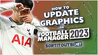 HOW TO UPDATE GRAPHIC MEGAPACKS ON FM23  Football Manager 2023 Graphics Update Guide [upl. by Burman]