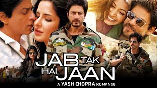 Jab Tak Hai Jaan Full Movie HD  Shah Rukh Khan  Katrina Kaif  Anushka Sharma  Review amp Facts [upl. by Rich]