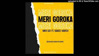 MKII GIX FT KANDE MARSH  Meri Goroka2024Ground Buruk Records pngmusic [upl. by Aivle776]