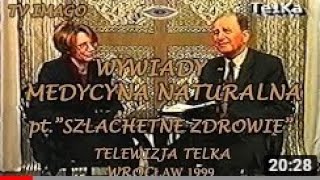 MEDYCYNA NATURALNA  SZLACHETNE ZDROWIE WYWIADY I ROZMOWY ZOFIA GÓRNICKA  KACZOROWSKA TELKA1999 [upl. by Eylsel285]