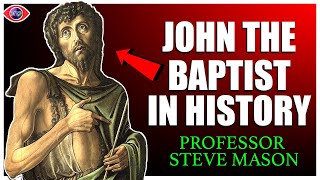 John The Baptist in History  Dr Steve Mason [upl. by Ariahay166]