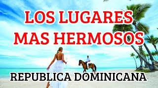 LOS 20 LUGARES MÁS HERMOSOS DE REPÚBLICA DOMINICANA [upl. by Tiffy]