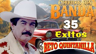 Beto Quintanilla De Oro  30 Exitos Corridos Pesados Mix [upl. by Aivekal]