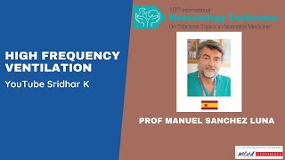 High frequency ventilationan overview Prof Manuel Sanchez Luna [upl. by Ainwat197]