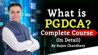 Post Graduate Diploma in Computer Applications  PGDCA in Detail  By Rajan Chaudhary [upl. by Assilac]