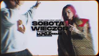 Young Leosia  SOBOTA WIECZÓR feat Jacuś MUNDUR REMIX [upl. by Akiemahs]