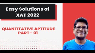 XAT 2022 Solutions Quantitative Aptitude Part 01  XAT Easy Solutions [upl. by Folly]