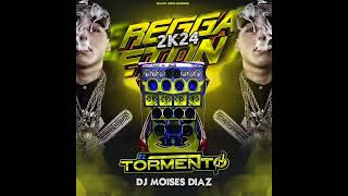 REGGAETON 2024 EL TORMENTO  DJ MOISES DIAZ [upl. by Harlen]