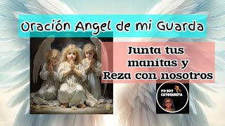 ANGEL DE MI GUARDA para niños Ven y aprende la oración Guía para niños [upl. by Lyndsie]