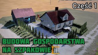 Częściowa budowa gospodarstwa na szpakowie 🏗️ Część 1 Budowa gospodarstw [upl. by Iverson569]