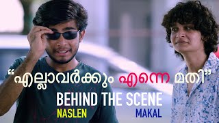 Naslen  എല്ലാവർക്കും എന്നെ മതി  Behind the scene  Fun moments  Makal Film  Malayalam  Comedy [upl. by Bethina768]