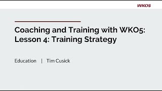 Training and Coaching with WKO Lesson 4 Build Your Training Strategy [upl. by Kitty]