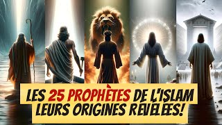 LES SECRETS CACHÉS des 25 PROPHÈTES de lISLAM – Ce Que Vous Devez Savoir [upl. by Zilvia]