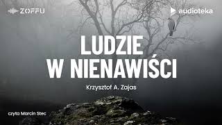 quotLudzie w nienawiściquot Krzysztof A Zajas  audiobook [upl. by Hnirt]