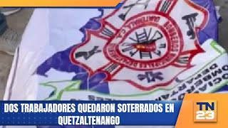 Dos trabajadores quedaron soterrados en Quetzaltenango [upl. by Eneluj]