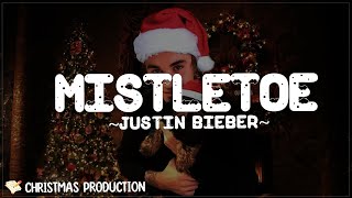 Mistletoe  Justin Bieber Lyrics [upl. by Regine]