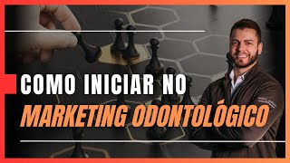 COMO INICIAR NO MARKETING ODONTOLÓGICO [upl. by Hulbert]