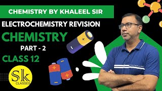 ELECTROCHEMISTRY REVISION  PART 2  CLASS 12  CHEMISTRY BY KHALEEL SIR [upl. by Yniattirb394]