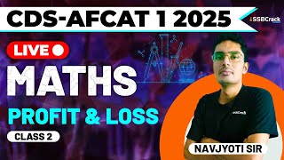 CDS amp AFCAT 1 2025 Exam Maths Live  Profit amp Loss  Class 2 [upl. by Midas154]