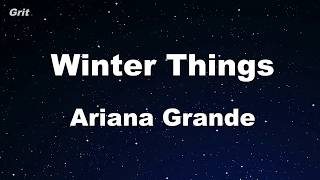 Winter Things  Ariana Grande Karaoke 【No Guide Melody】 Instrumental [upl. by Bronny]