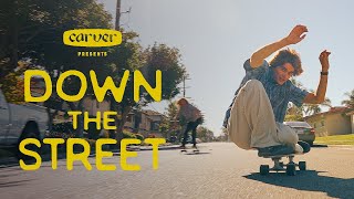 DOWN THE STREET  Carver Skateboards [upl. by Ailalue]