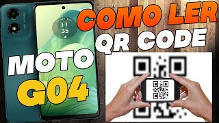 Como Escanear QR Code No Motorola Moto G04 [upl. by Hadwyn293]