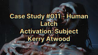 Case Study 011  Human Latch Activation Subject Kerry Atwood [upl. by Rehpotsirhc806]