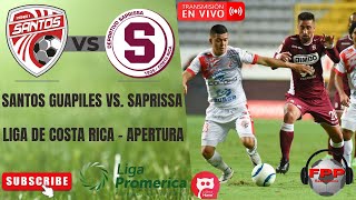 SANTOS GUAPILES vs SAPRISSA EN VIVO ⚽ LIGA COSTA RICA  APERTURA  FECHA 10 [upl. by Attelrahc]