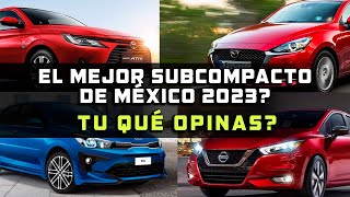 CUAL ES EL MEJOR AUTO SUBCOMPACTO 2023 EN MÉXICO [upl. by Dadivitan]