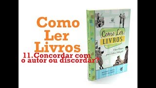 Como Ler Livros  11 Concordar com o autor ou discordar 1224 [upl. by Hedda]