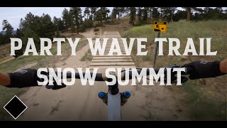 Party Wave  Snow Summit Bike Park [upl. by Locke261]