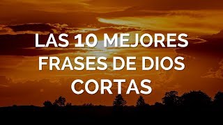 Las 10 Mejores Frases De Dios Cortas [upl. by Gloriana]