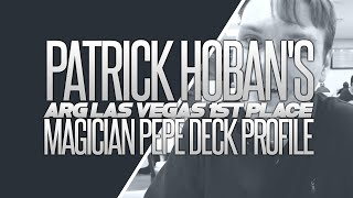 Patrick Hobans ARG Las Vegas 1st Place Magician Pepe Deck Profile amp Analysis [upl. by Gnoc]