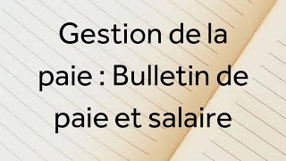 Cours 1 Gestion de la paie  Bulletin de paie et salaire [upl. by Ocnarf]