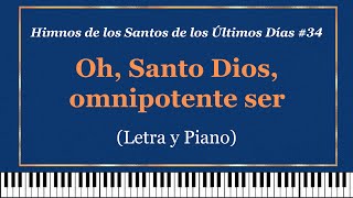 34 Oh Santo Dios omnipotente ser  Letra y Piano Spanish  Latter Day Saints Hymns🎶 [upl. by Emily]