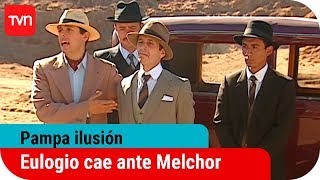 Eulogio cae ante Melchor  Pampa ilusión  T1E112 [upl. by Kathy]