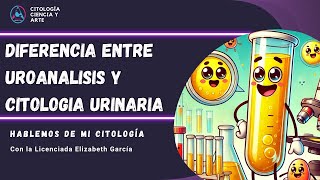 Uroanalisis vs citologia urinaria Hablemos de mi citología [upl. by Lauraine]