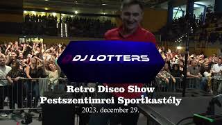 DJ LOTTERS  Retro Show  Pestszentimrei Sportkastély 20231229 [upl. by Delano]