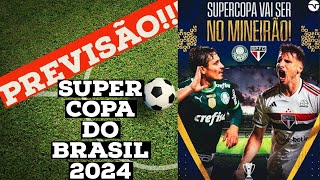 PREVISÃO SUPERCOPA DO BRASIL 2024 QUEM SERÁ O CAMPEÃOSÃO PAULO OU PALMEIRAS [upl. by Arymahs264]